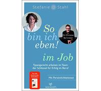 Stefanie Stahl So bin ich eben im Job: Typengerecht arbeiten im Team: (Poche)