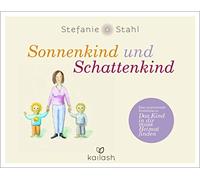 Stefanie Stahl Sonnenkind und Schattenkind: Eine inspirierende Erzählung (Relié)