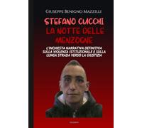 STEFANO CUCCHI - LA NOTTE DELLE MENZOGNE: L’Inchiesta Narrativa Definitiva sulla Violenza Istituzionale e sulla Lunga Strada Verso la Giustizia