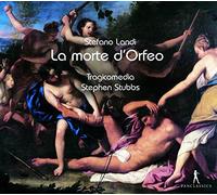 Stefano Landi: la Morte d'Orfeo
