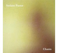 Stefano Pastor - Chants [Import]
