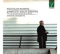 Stefano Zanchetta - Mieczyslaw Weinberg : Sonates Complètes Pour Violon