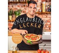 Stefano Zarrell Unglaublich lecker: 60 einfache Rezepte für jeden Tag vo (Relié)