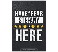 Stefany: Have No Fear Stefany Is Here - Custom Named Gift Planner, Calendar, Notebook & Journal For Stefany