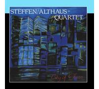 Steffen / Althaus - Quartet - City Of Glass