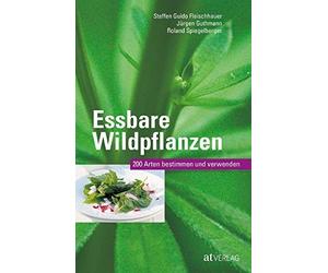 Steffen Guido F Essbare Wildpflanzen: 200 Arten bestimmen und verwenden. (Poche)