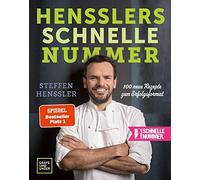 Steffen Henssle Hensslers schnelle Nummer: 100 neue Rezepte zum Erfolgsf (Relié)