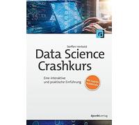 Steffen Herbold Data-Science-Crashkurs: Eine interaktive und praktische (Poche)