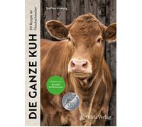 Steffen Kimmig Die ganze Kuh: 90 Rezepte für Fleischschmecker (Nose to T (Relié)