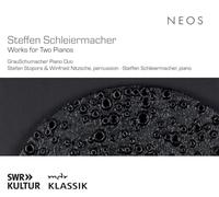 Steffen Schleiermacher – Works for Two Pianos – Neos Overshoe