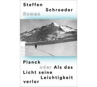 Steffen Schroed Planck oder Als das Licht seine Leichtigkeit verlor: His (Poche)