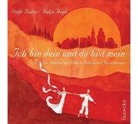 Steffi Baltes K Ich bin dein und du bist mein: Das Hohe Lied der Liebe i (Relié)
