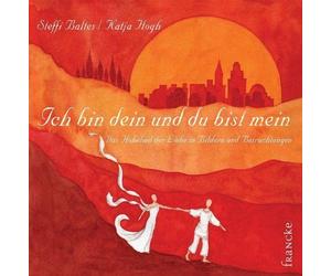 Steffi Baltes K Ich bin dein und du bist mein: Das Hohe Lied der Liebe i (Relié)