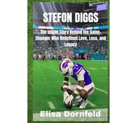 Stefon Diggs: The Inside Story Behind the Game-Changer Who Redefined Love, Loss, and Legacy