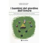Stegagno, M: I Bambini Del Giardino Dell'amore. Come Capire