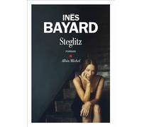 Steglitz - Inès Bayard - Albin Michel - broché - Roman