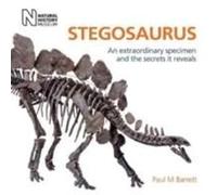 Stegosaurus: An Extraordinary Specimen And The Secrets It Reveals