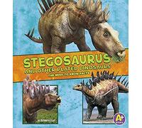 Stegosaurus And Other Plated Dinosaurs