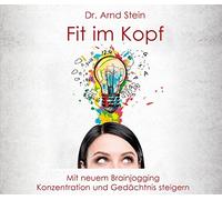 Arnd Stein Fit im Kopf - Mit neuem Brainjogging Konzentration und Gedächtni (CD)