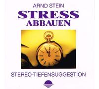 Stein,Arnd - Stress Abbauen-Tiefensuggestion