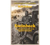 Steinbeck: Le travail, la terre et la dignité humaine