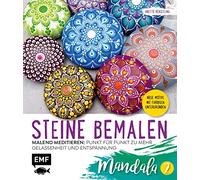 Steine bemalen - Mandala - Band 2: 15 neue Motive mit farbigen Untergründen. Malend meditieren: Punkt für Punkt zu mehr Gelassenheit und Entspannung