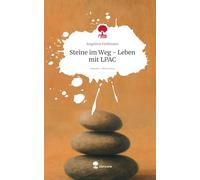 Steine im Weg - Leben mit LPAC. Life is a Story - story.one