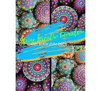 Steine Kreativ Bemalen Das Buch Zum Ueben: Ein Steine Bemalen Buch Mit Verschiedenen Vorlagen Zum Ausmalen Steine Bemalen Mandala Das Uebungsheft Dot Mandala Dot Painting