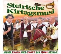 Steirische Kirtagsmusi - Wenn Fesch und Flott die Musi Spielt