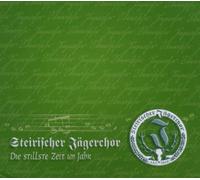 Steirischer Jägerchor - Die Stillste Zeit im Jahr [Import]