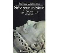 Stèle pour un bâtard. Don Juan d'Autriche, 1545-1578