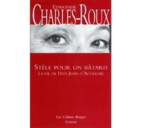 Stèle pour un bâtard (*) - Edmonde Charles-Roux - Grasset - broché - Biographie