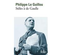Stèles à de Gaulle/Je regarde passer les chimères Suivi de Je regarde passer les chimères - Philippe Le Guillou - Gallimard - Poche - Essai