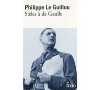 Philippe Le Guillou – Stèles à de Gaulle / Je regarde passer les chimères – Gallimard Poche
