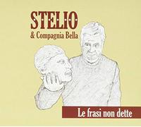 Stelio & Compagnia Bella - Le Frasi Non Dette