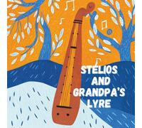 Stelios and Grandpa’s Lyre: Ο Στέλιος και η Λύρα του Παππού