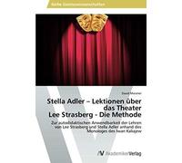 Stella Adler - Lektionen Über Das Theater Lee Strasberg - Die Methode