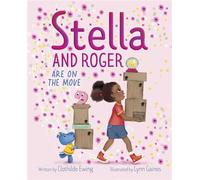 Stella and Roger Are on the Move - Clothilde Ewing - Denene Millner Books/Simon & Schuster Books for Young Reader - ebook (ePub) - Livre