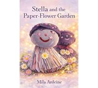 Stella and the Paper-Flower Garden