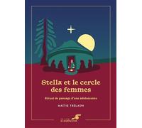 Stella et le cercle des femmes - Édition collector: Rituel de passage d'une adolescente