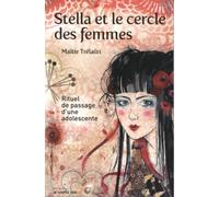 Stella et le cercle des femmes: Rituel de passage d'une adolescente