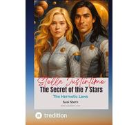 Stella Justintime - The Secret of the 7 Stars: A Stella Justintime and Justincase Adventure