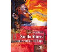 Stella Maris ou le cadeau du Pape - Lucien Saint Louis - Trois Colonnes - broché - Roman