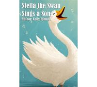 Stella the Swan Sings a Song - Kelly Johnson - Kelly Johnson - ebook (ePub) - Livre