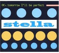 Stella - Tomorrow I'll Be Perfect