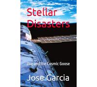 Stellar Disasters: Zog and the Cosmic Goose