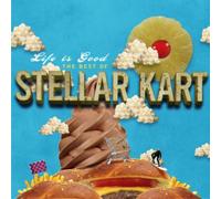 Stellar Kart - Life is Good: The Best of Stellar Kart