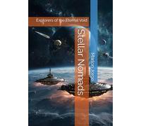 Stellar Nomads: Explorers of the Eternal Void