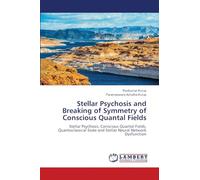 Stellar Psychosis and Breaking of Symmetry of Conscious Quantal Fields: Stellar Psychosis, Conscious Quantal Fields, Quantoclassical State and Stellar Neural Network Dysfunction