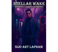 Stellar Wake: The Third Novel in the Walker Chronicles Series